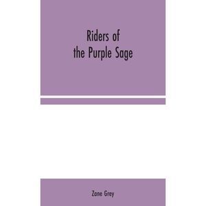 Riders of the Purple Sage -- Zane Grey